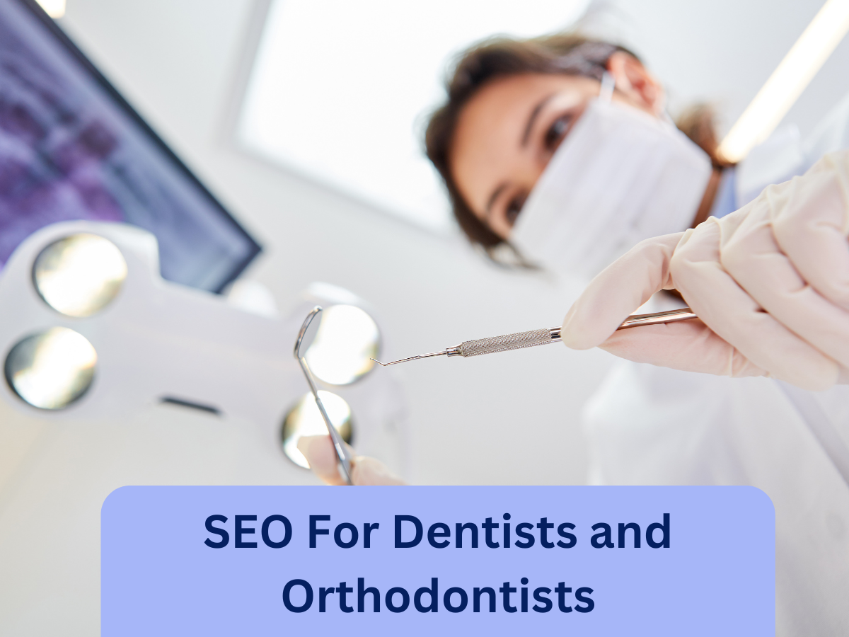 SEO For Dentists and Orthodontists